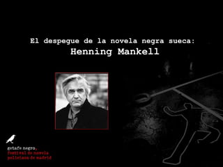 El despegue de la novela negra sueca:  Henning Mankell 