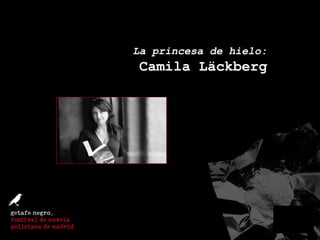 La princesa de hielo:   Camila Läckberg 