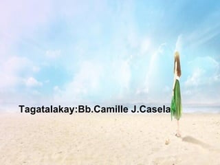 Tagatalakay:Bb.Camille J.Casela
 