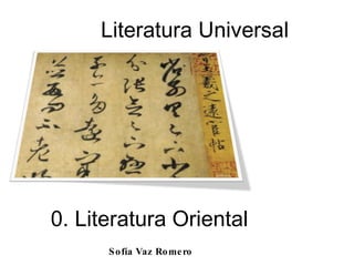 0. Literatura Oriental Literatura Universal Sofía Vaz Romero 