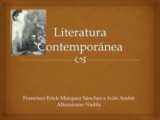 Francisco Erick Márquez Sánchez e Iván André
              Altamirano Niebla
 