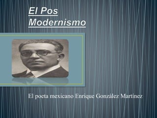 El poeta mexicano Enrique González Martínez
 