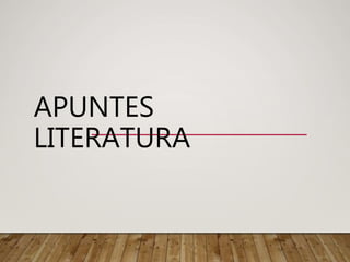 APUNTES
LITERATURA
 