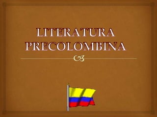 LITERATURA PRECOLOMBINA 