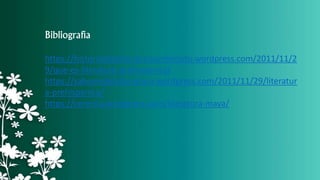 Bibliografía
https://historiadelaliteraturauniminuto.wordpress.com/2011/11/2
9/que-es-literatura-prehispanica/
https://saberesdelaliteratura.wordpress.com/2011/11/29/literatur
a-prehispanica/
https://cerecita.wordpress.com/literatura-maya/
 