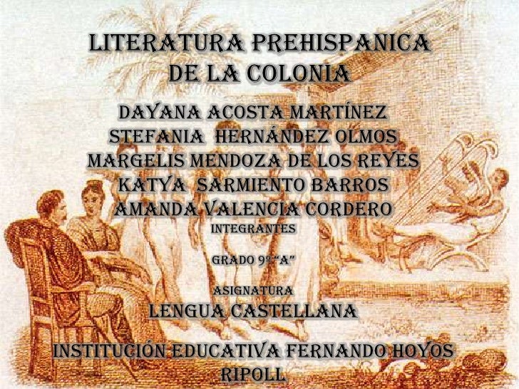 Literatura prehispanica de la colonia Literatura prehispanica de la colonia