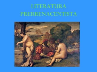LITERATURA PRERRENACENTISTA 