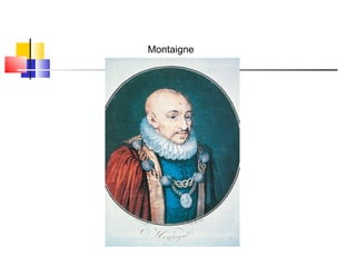 Montaigne
 