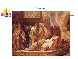 Tragedias
 