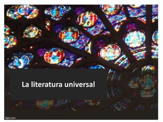 La literatura universal
 