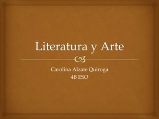 Carolina Alzate Quiroga
4B ESO
 