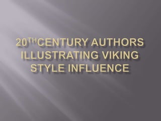 20thCentury Authors Illustrating Viking Style Influence<br />