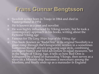 Frans Gunnar Bengtsson<br />Swedish writer born in Tossjo in 1864 and died in Vastergotland in 1954<br />He is known as a ...