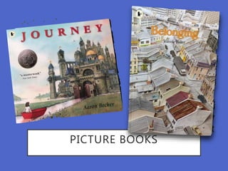 PICTURE BOOKS
 