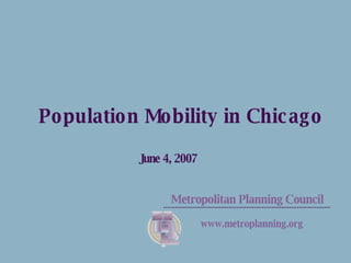 Population Mobility in Chicago June 4, 2007 