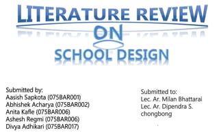 .
Submitted by:
Aasish Sapkota (075BAR001)
Abhishek Acharya (075BAR002)
Anita Kafle (075BAR006)
Ashesh Regmi (075BAR006)
Divya Adhikari (075BAR017)
Submitted to:
Lec. Ar. Milan Bhattarai
Lec. Ar. Dipendra S.
chongbong
 