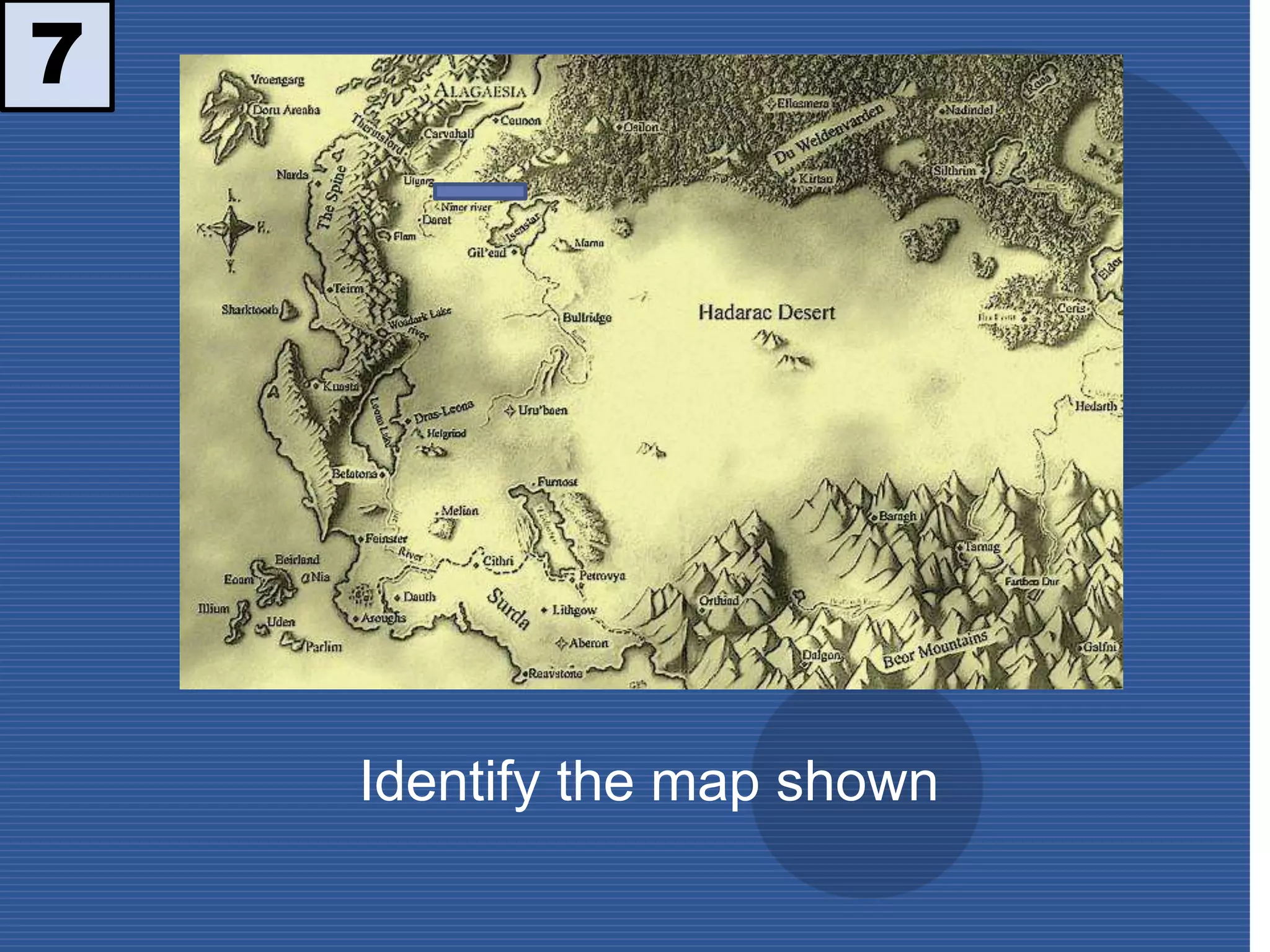 7
Identify the map shown
 