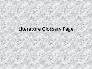 Literature Glossary Page
 
