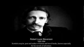 Robert Louis Stevenson
1850-1894
Scottish essayist, poet and author of fiction and travel books, known especially
for his novels of adventure.
 