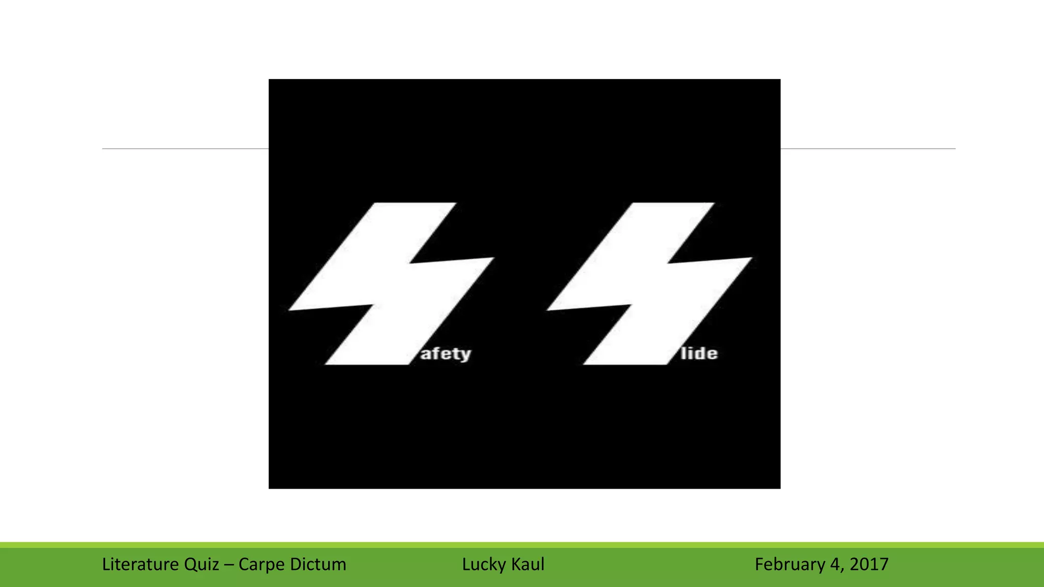 Literature Quiz – Carpe Dictum Lucky Kaul February 4, 2017
 