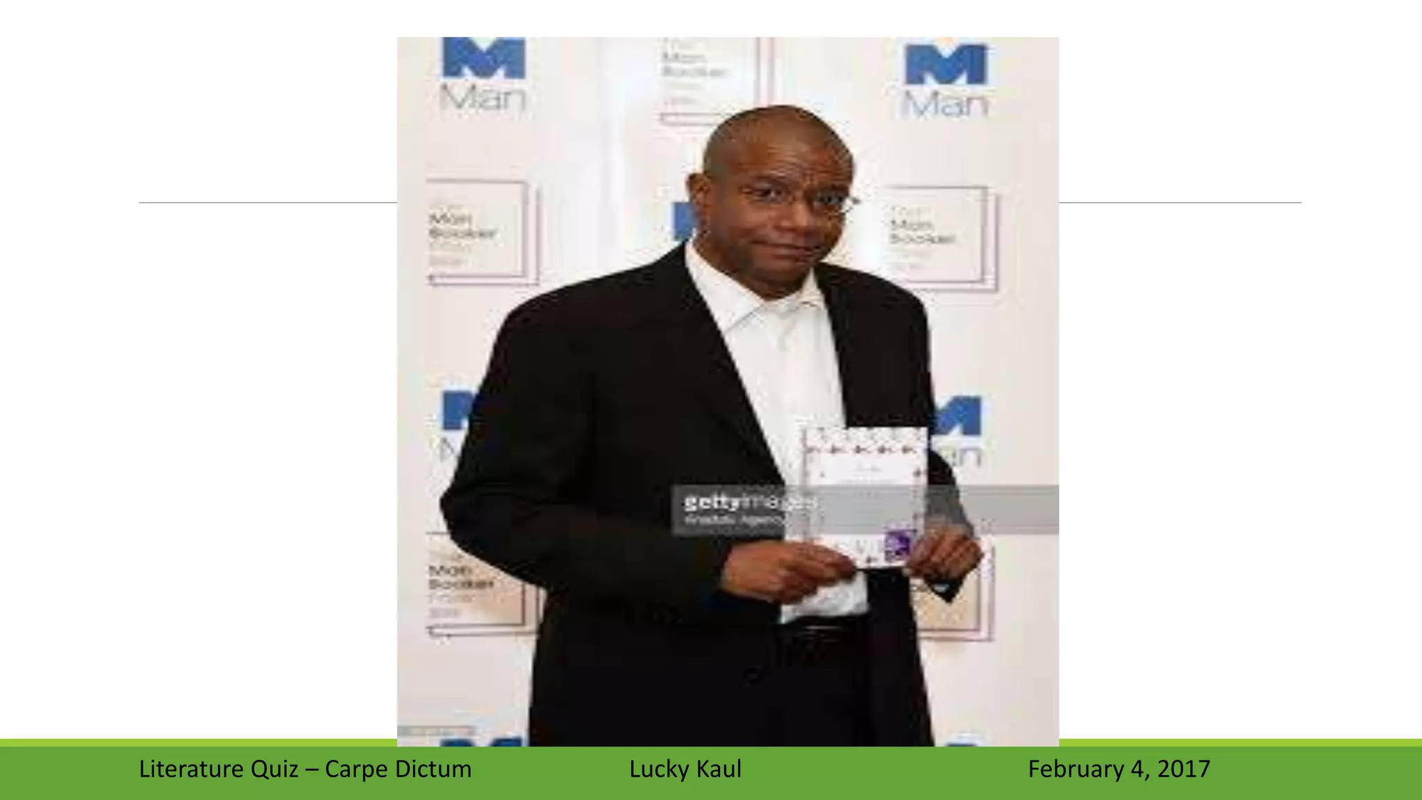 Literature Quiz – Carpe Dictum Lucky Kaul February 4, 2017
 