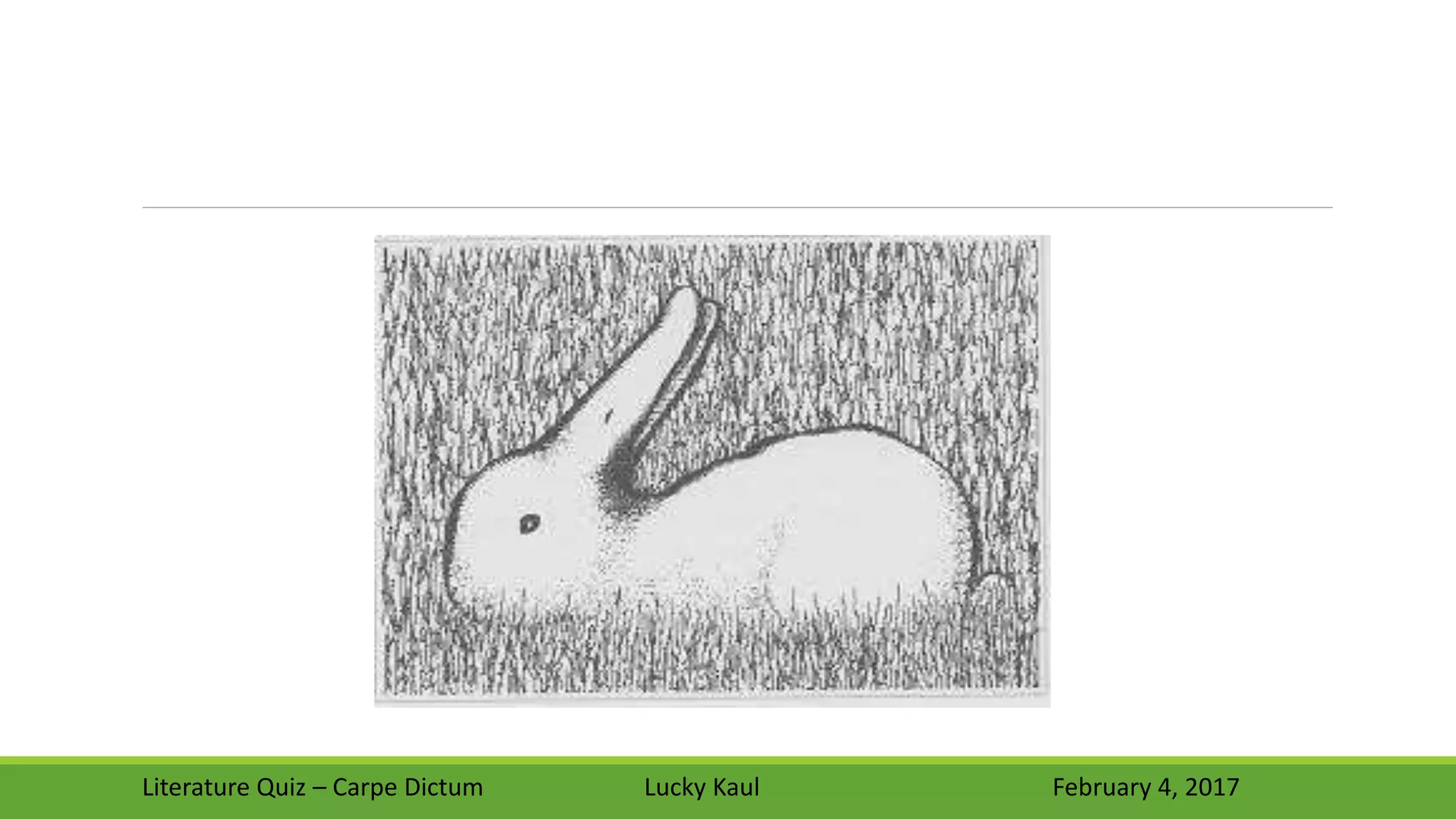 Literature Quiz – Carpe Dictum Lucky Kaul February 4, 2017
 