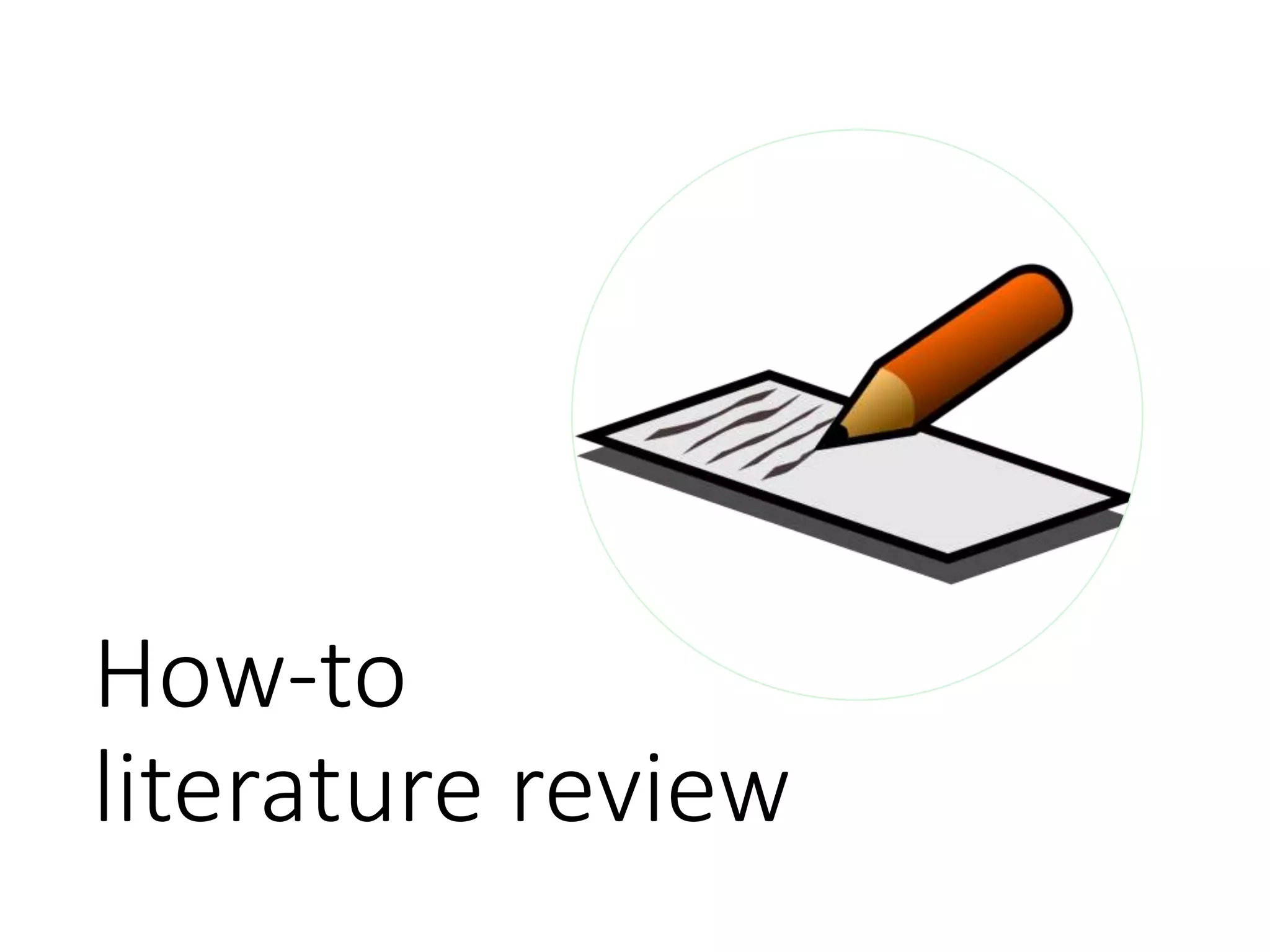 How-to
literature review
 