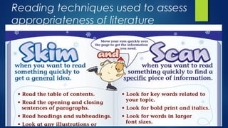 Reading techniques used to assess
appropriateness of literature
 