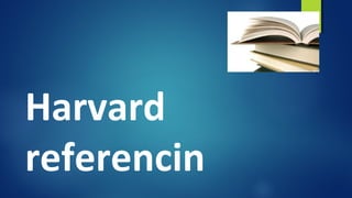Harvard
referencin
 