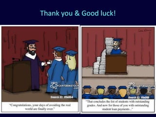 Thank you & Good luck!
 