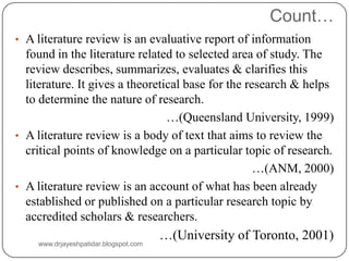 Count…
• A literature review is an evaluative report of information
found in the literature related to selected area of st...
