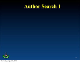 Author Search 1




                                               54

Wednesday, August 24, 2011
 