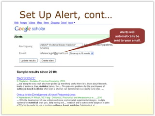 Set Up Alert, cont… Alerts will automatically be sent to your email. 