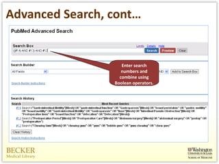 Advanced Search, cont…  Enter search numbers and combine using Boolean operators. 