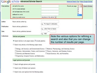 Note the various options for refining a
search and also that you can change
the number of results per page.
 