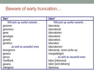 Beware of early truncation…
 