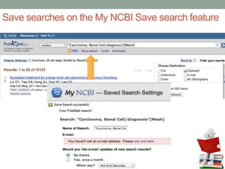 Save searches on the My NCBI Save search feature
 
