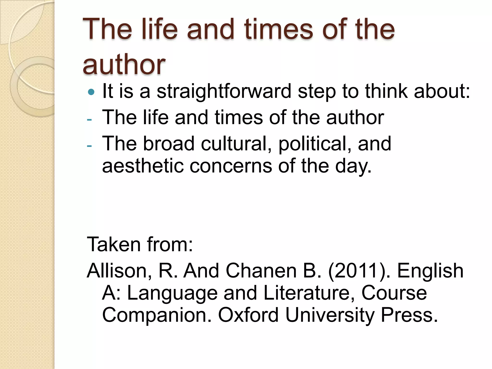 The life and times of the authorIt is a straightforward step to think about:The life and times of the author