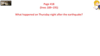 Page 418
(lines 189–195)
What happened on Thursday night after the earthquake?
 