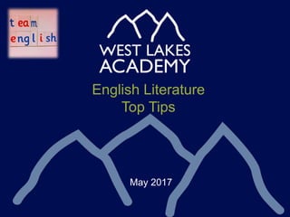 English Literature
Top Tips
May 2017
 