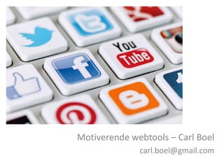 Motiverende webtools – Carl Boel
carl.boel@gmail.com
 