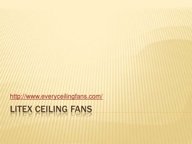 Litex Ceiling Fans