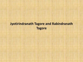 Jyotirindranath Tagore and Rabindranath
Tagore
 