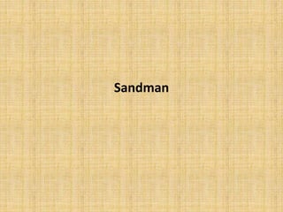 Sandman
 