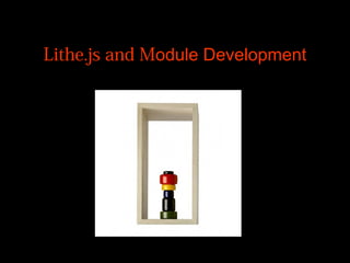 Lithe.js and Module Development

 