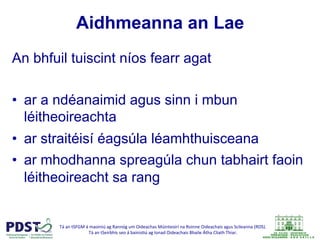 Tá	
  an	
  tSFGM	
  á	
  maoiniú	
  ag	
  Rannóg	
  um	
  Oideachas	
  Múinteoirí	
  na	
  Roinne	
  Oideachais	
  agus	
  Scileanna	
  (ROS).	
  	
  
Tá	
  an	
  tSeirbhís	
  seo	
  á	
  bainis@ú	
  ag	
  Ionad	
  Oideachais	
  Bhaile	
  Átha	
  Cliath	
  Thiar.	
  
	
  
Aidhmeanna an Lae
An bhfuil tuiscint níos fearr agat
•  ar a ndéanaimid agus sinn i mbun
léitheoireachta
•  ar straitéisí éagsúla léamhthuisceana
•  ar mhodhanna spreagúla chun tabhairt faoin
léitheoireacht sa rang
 