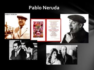 Pablo Neruda
 