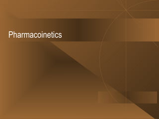 Pharmacoinetics 