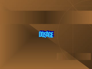 DOSAGE 