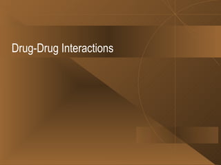 Drug-Drug Interactions 